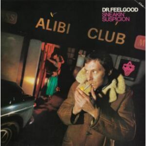 DR. FEELGOOD - Sneakin' Suspicion CD Reissue, softpak