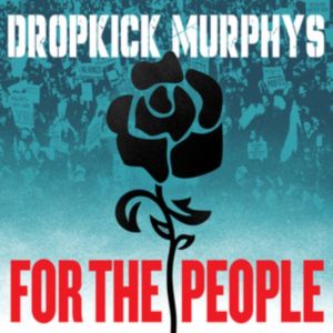 Dropkick Murphys - For The People LP
