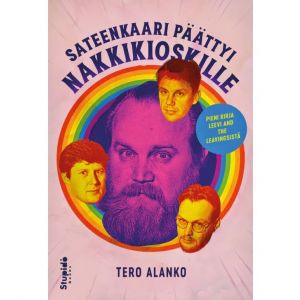 Tero Alanko: Sateenkaari päättyi nakkikioskille – Pieni kirja Leevi and the Leavingsistä
