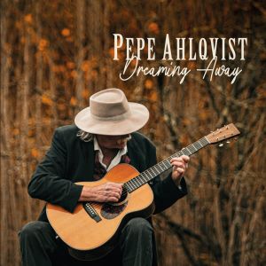 Pepe Ahlqvist - Dreaming Away CD