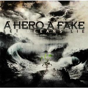 A HERO A FAKE - Let Oceans Lie CD