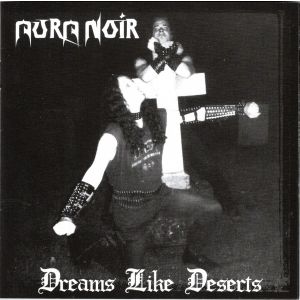 Aura Noir – Dreams Like Deserts CD REISSUE