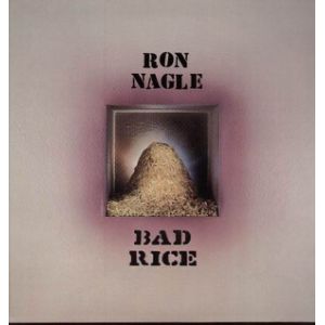 NAGLE RON - Bad Rice 2CD