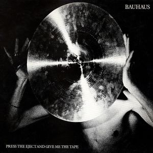 BAUHAUS - Press The Eject And Give Me The Tape CD
