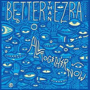 BETTER THAN EZRA - All Together Now