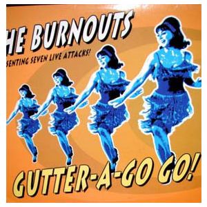 BURNOUTS - Gutter-a-go go! 10-INCH El Beasto CLEAR vinyl EX/EX