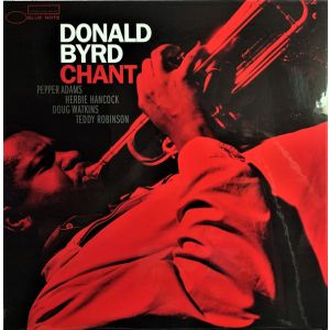 BYRD DONALD - Chant LP  Blue Note Tone Poet Series