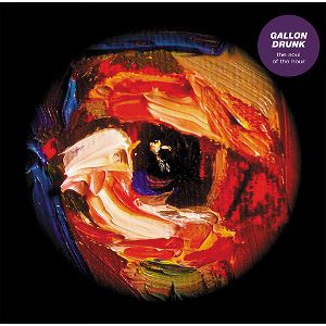 GALLON DRUNK - The sould of the hour LP+CD Clouds Hill