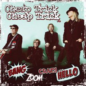 CHEAP TRICK - Bang Zoom Crazy Hello CD