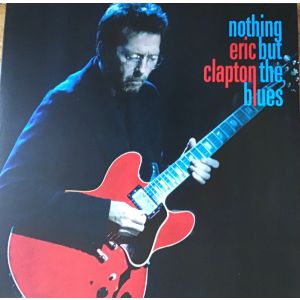 Eric Clapton – Nothing But The Blues 2LP