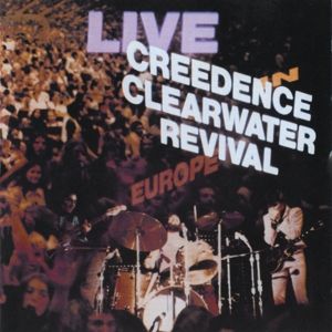 CREEDENCE CLEARWATER REVIVAL - Live in Europe CD