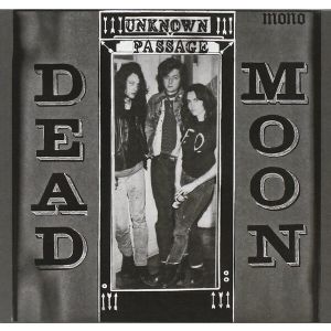 DEAD MOON - Unknown Passage LP UUSI Mississippi Records