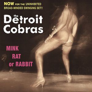 DETROIT COBRAS - Mink rats or rabbit REISSUE CD