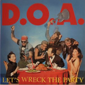 D.O.A. - Let's Wreck The Party LP UUSI Pasazer