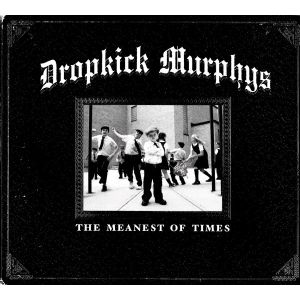 DROPKICK MURPHYS - Meanest of Times CD