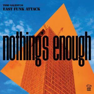 TOMI SALESVUO EAST FUNK ATTACK - NOTHING'S ENOUGH LP