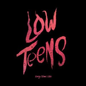 EVERY TIME I DIE - Low Teens CD