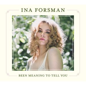FORSMAN INA - Been Meaning To Tell You CD