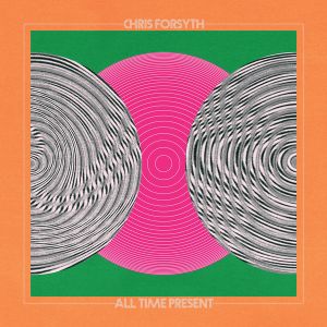 FORSYTH CHRIS - All Time Present 2LP