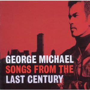 GEORGE MICHAEL - Songs from the last century CD