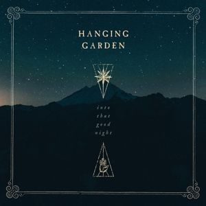 HANGING GARDEN - Into That Good Night CD