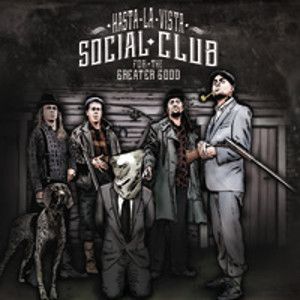 HASTA LA VISTA SOCIAL CLUB - For The Greater Good LP