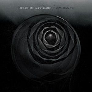 HEART OF A COWARD - Severance