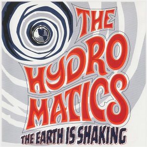 The Hydromatics - The Earth is Shaking LP UUSI Bang