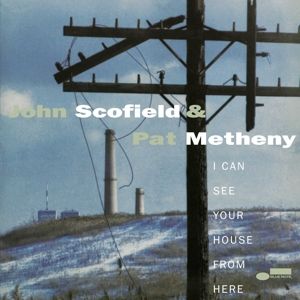 SCOFIELD JOHN & PAT METHENY - I Can See Your House From Here 2LP BLUE NOTE TONE POET AUDIOPHILE SERIES