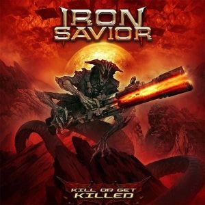 IRON SAVIOR - Kill Or Get Killed CD