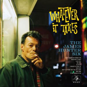 JAMES HUNTER SIX - Whatever It Takes CD