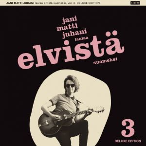 Jani Matti Juhani - Jani Matti Juhani laulaa Elvistä suomeksi, Vol. 3 Deluxe Edition CD