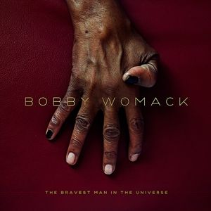 WOMACK BOBBY - Bravest Man In The Universe CD