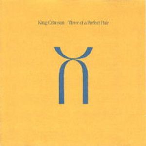 KING CRIMSON - Three of a perfect pair