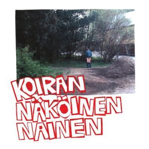 KOIRAN NÄKÖINEN NAINEN - Kesämuistoja EP 7-INCH Blast