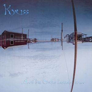 KYUSS - And The Circus The Town LP UUSI Elektra