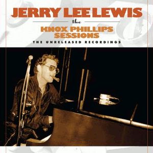 LEWIS JERRY LEE - Knox Phillips sessions