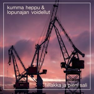 Kumma heppu & lopunajan voidellut - telakka ja pieni sali 2LP