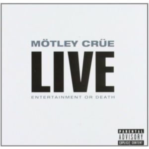 MÖTLEY CRUE - Live: Entertainment Or Death 2CD
