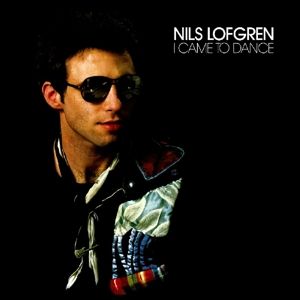 LOFGREN NILS - I Came To Dance CD