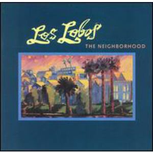 LOS LOBOS - Neighborhood