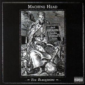 MACHINE HEAD - Blackening CD