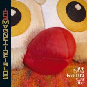 MAGNETIC FIELDS - Love At The Bottom Of The Sea CD