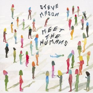 MASON STEVE - Meet The Humans LP Double Six
