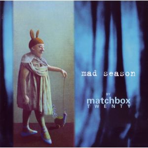 MATCHBOX 20 - Mad season by Matchbox 20