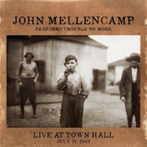 MELLENCAMP JOHN - Performs Trouble No More -Live CD