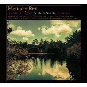 MERCURY REV - Bobby Gentry's the Delta Sweete Revisited CD