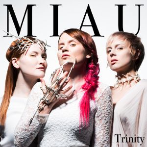 MIAU – Trinity