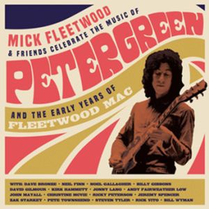 Mick Fleetwood and Friends - Celebrate the Music of Peter Green and the Early Years of Fleetwood Mac 3CD