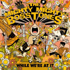 MIGHTY MIGHTY BOSSTONES - While We're At It CD